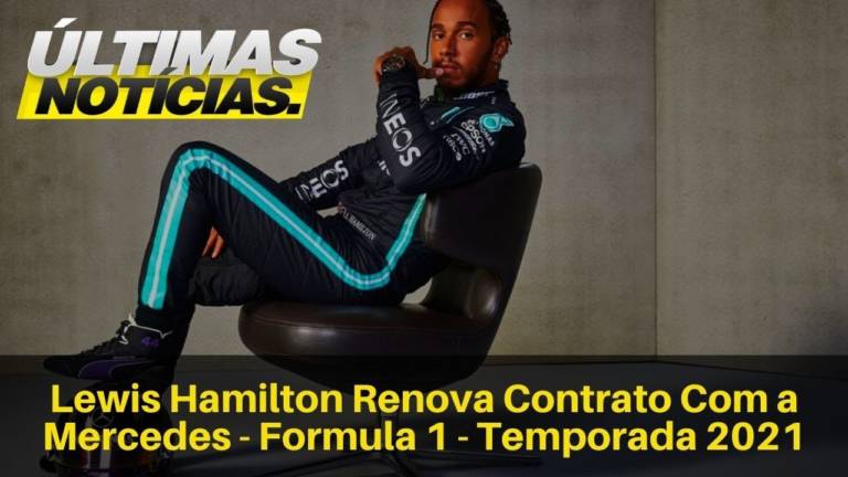 Lewis Hamilton renovou contrato com a Mercedes uma temporada